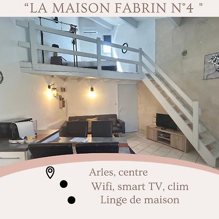 "La Maison Fabrin" Appart N4 Arles Centre Exterior foto